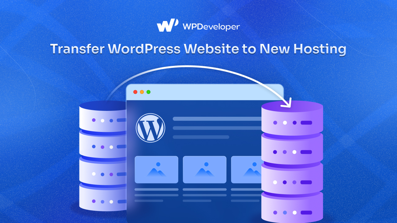 How to Transfer WordPress Website To New Hosting: Easy Guide For Anyone